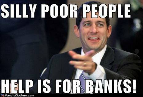 Silly poor people help is for banks